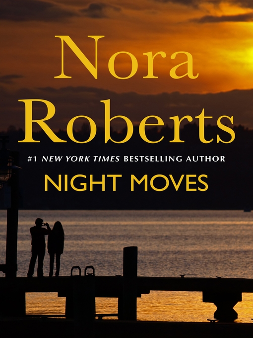 Title details for Night Moves by Nora Roberts - Available